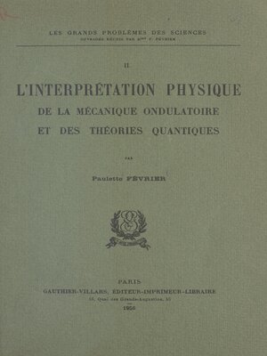 cover image of L'interprétation physique de la mécanique ondulatoire et des théories quantiques (2)